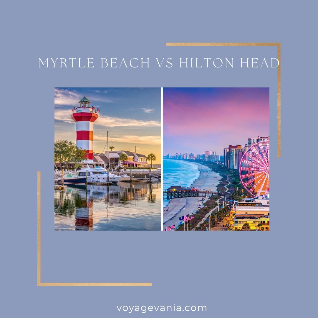 Myrtle Beach Vs Hilton Head
